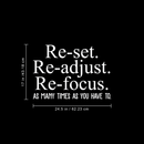 Vinyl Wall Art Decal - Reset Readjust Refocus As Many Times As You Have To - 17" x 24.5" - Trendy Inspirational Positive Quote Sticker For Office Meetings Conference Room School Classroom Decor 4