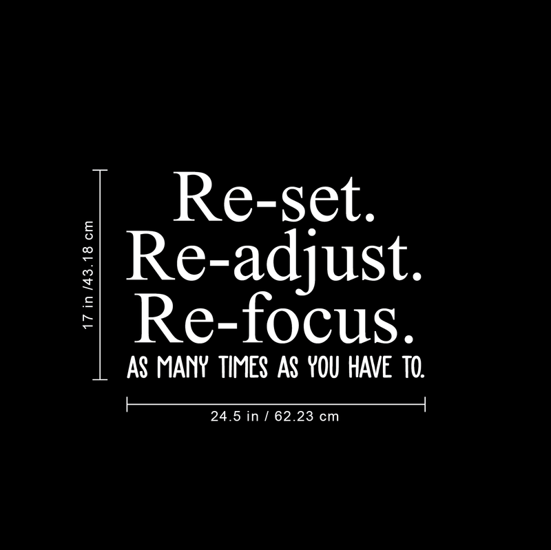 Vinyl Wall Art Decal - Reset Readjust Refocus As Many Times As You Have To - 17" x 24.5" - Trendy Inspirational Positive Quote Sticker For Office Meetings Conference Room School Classroom Decor 4