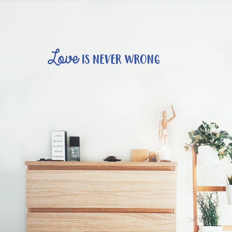 Vinyl Wall Art Decal - Love Is Never Wrong - 4. Motivational Trendy Cute Life Quote Sticker For Bedroom Living Room Closet Coffee Shop Valentine's Day Decor 3