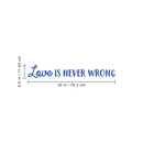Vinyl Wall Art Decal - Love Is Never Wrong - 4.5" x 30" - Motivational Trendy Cute Life Quote Sticker For Bedroom Living Room Closet Coffee Shop Valentine's Day Decor 4