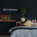 Vinyl Wall Art Decal - Love Is Never Wrong - 4.5" x 30" - Motivational Trendy Cute Life Quote Sticker For Bedroom Living Room Closet Coffee Shop Valentine's Day Decor 2