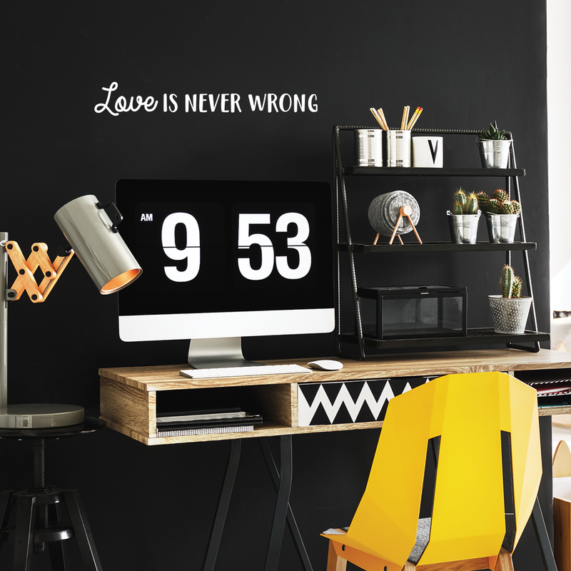 Vinyl Wall Art Decal - Love Is Never Wrong - 4.5" x 30" - Motivational Trendy Cute Life Quote Sticker For Bedroom Living Room Closet Coffee Shop Valentine's Day Decor 3
