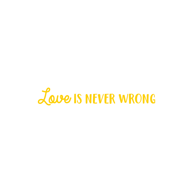 Vinyl Wall Art Decal - Love Is Never Wrong - 4.5" x 30" - Motivational Trendy Cute Life Quote Sticker For Bedroom Living Room Closet Coffee Shop Valentine's Day Decor 1