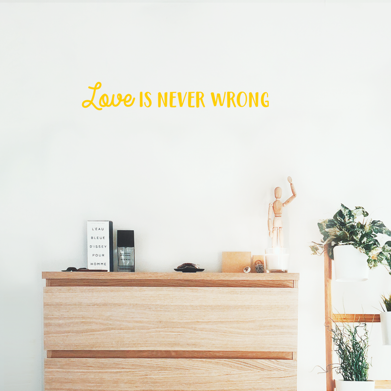 Vinyl Wall Art Decal - Love Is Never Wrong - 4.5" x 30" - Motivational Trendy Cute Life Quote Sticker For Bedroom Living Room Closet Coffee Shop Valentine's Day Decor 3
