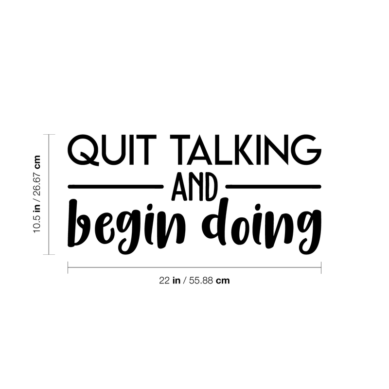 Vinyl Wall Art Decal - Quit Talking And Begin Doing - 10.5" x 22" - Modern Motivational Quote Sticker For Home Bedroom Living Room School Classroom Work Office Decor 4