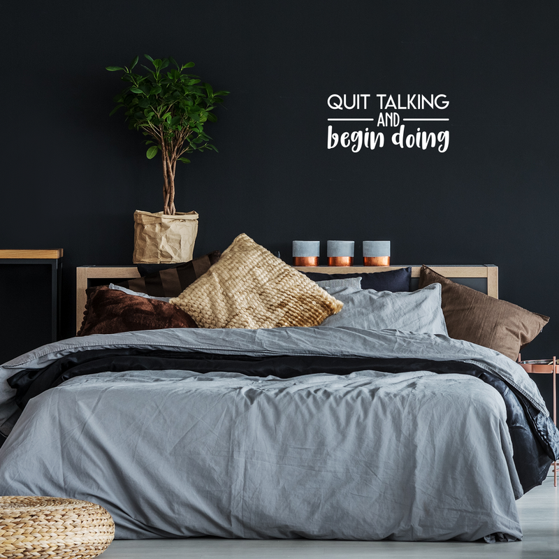 Vinyl Wall Art Decal - Quit Talking And Begin Doing - 10.5" x 22" - Modern Motivational Quote Sticker For Home Bedroom Living Room School Classroom Work Office Decor 2