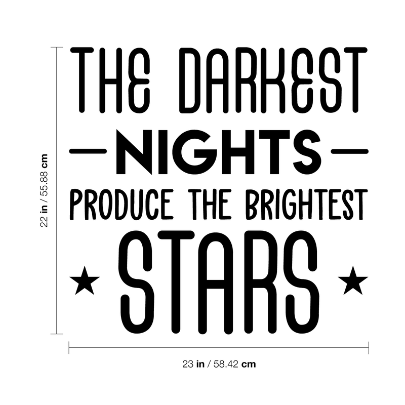 Vinyl Wall Art Decal - The Darkest Nights Produce The Brightest Stars - 22" x 23" - Inspirational Optimistic Cute Quote Sticker For Bedroom Kids Room Playroom Living Room School Classroom Decor 4