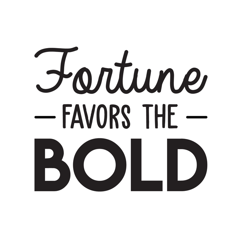 Vinyl Wall Art Decal - Fortune Favors The Bold - Trendy Inspirational Positive Quote Sticker For Living Room Playroom Office Meetings Conference Room School Classroom Decor 1