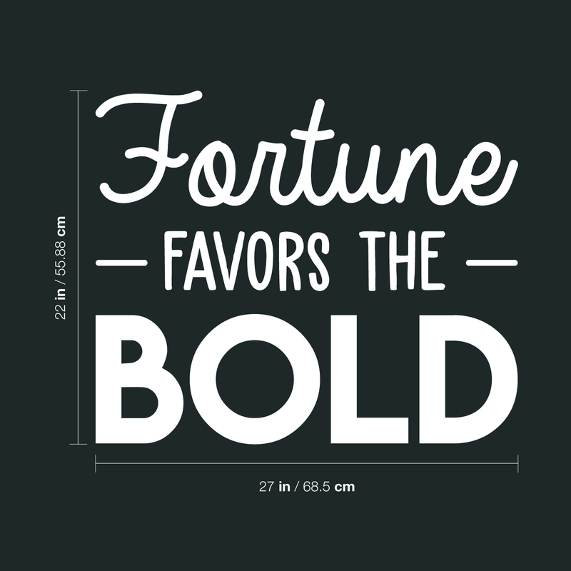 Vinyl Wall Art Decal - Fortune Favors The Bold - 22" x 27" - Trendy Inspirational Positive Quote Sticker For Living Room Playroom Office Meetings Conference Room School Classroom Decor 4