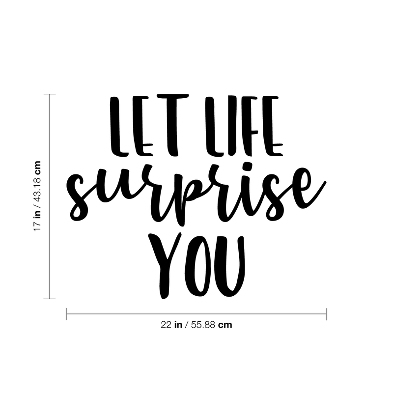 Vinyl Wall Art Decal - Let Life Surprise You - 17" x 22" - Modern Inspirational Quote Sticker For Home Bedroom Living Room Kids Room Work Office Decor 4