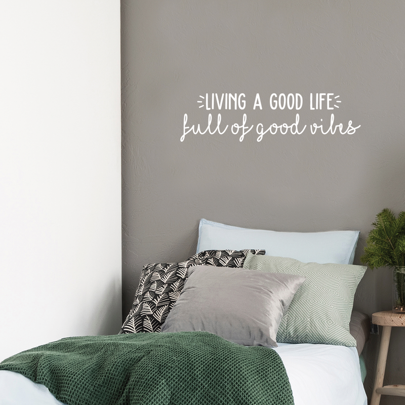 Vinyl Wall Art Decal - Living A Good Life Full Of Good Vibes - 8" x 30" - Modern Inspirational Cute Positive Mind Quote Sticker For Bedroom Kids Room Living Room Playroom Coffee Shop School Decor 3