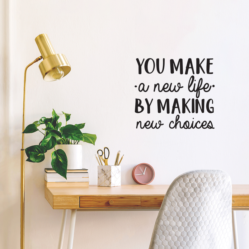 Vinyl Wall Art Decal - You Make A New Life By Making New Choices - Motivational Trendy Cute Life Quote Sticker For Bedroom Closet Living Room Playroom Office School Classroom Decor 3