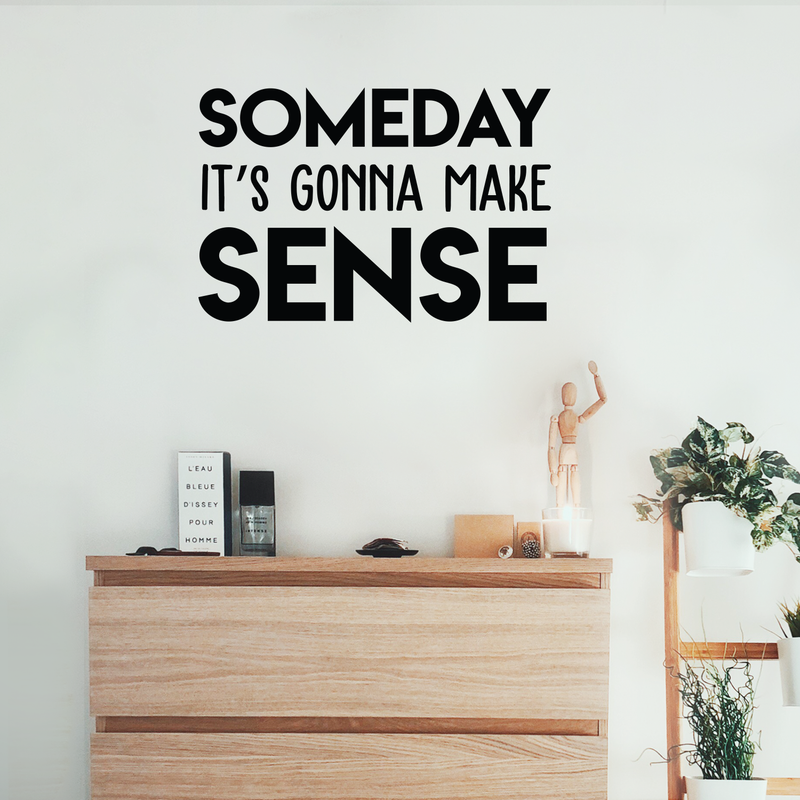 Vinyl Wall Art Decal - Someday It's Gonna Make Sense - Trendy Good Vibes Motivational Optimistic Mind Quote Sticker For Bedroom Kids Room Living Room Playroom Office Classroom Decor 3