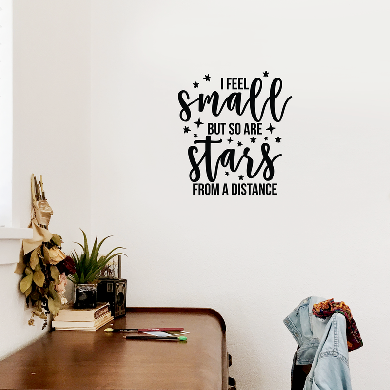 Vinyl Wall Art Decal - I Feel Small But So Are Stars From A Distance - 18.5" x 17" - Modern Inspirational Self Esteem Quote Sticker For Home Teen Bedroom Living Room Work Office Decor 3