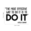 Vinyl Wall Art Decal - The Most Effective Way To Do It Is To Do It - Amelia Earhart - 17" x 25" - Inspirational Positive Life Quote Sticker For Bedroom Living Room Playroom Office School Decor 4
