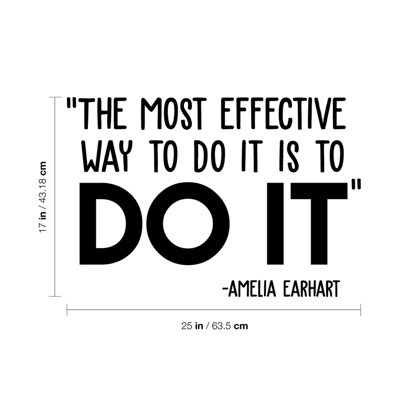 Vinyl Wall Art Decal - The Most Effective Way To Do It Is To Do It - Amelia Earhart - 17" x 25" - Inspirational Positive Life Quote Sticker For Bedroom Living Room Playroom Office School Decor 4