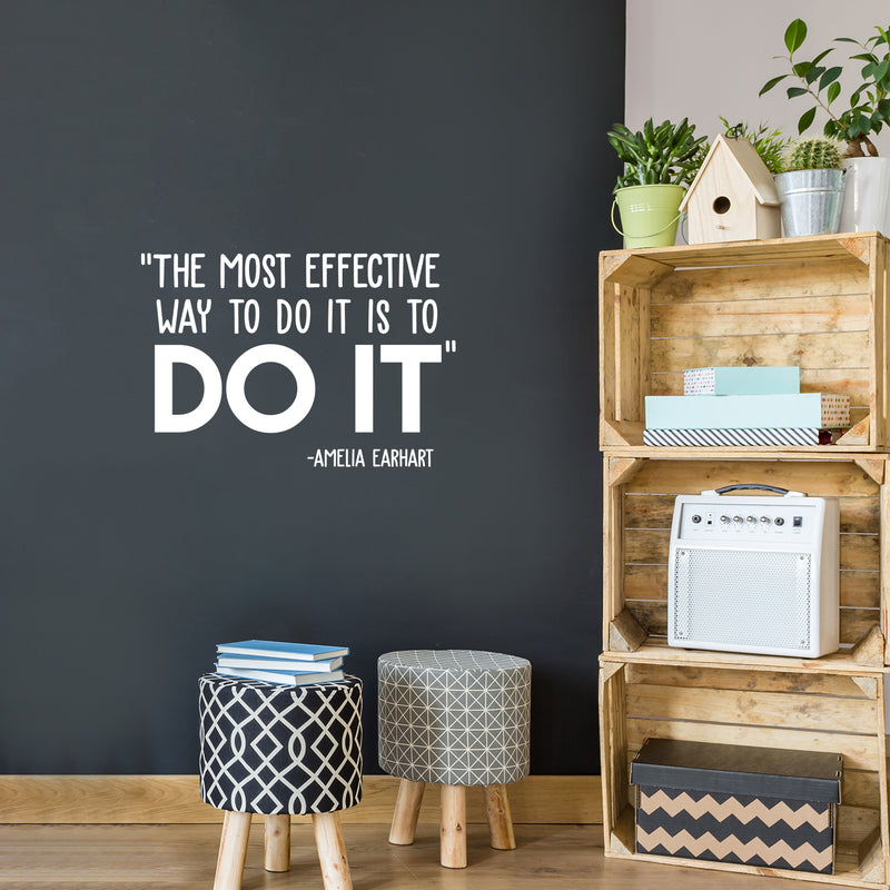 Vinyl Wall Art Decal - The Most Effective Way To Do It Is To Do It - Amelia Earhart - 17" x 25" - Inspirational Positive Life Quote Sticker For Bedroom Living Room Playroom Office School Decor 3