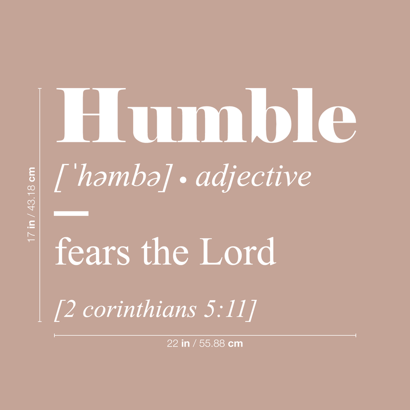 Vinyl Wall Art Decal - Humble Fears The Lord - 2 Corinthians 5:11 - 17" x 22" - Inspirational Faith Religious Bible Verse Quote Sticker For Bedroom Living Room Kids Room Office Church  Decor 4