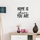Vinyl Wall Art Decal - Home Is Where You Are - - Modern Inspirational Cute Quote Sticker For Family Home Office Living Room Couple Bedroom Entryway Patio Decor 3