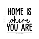 Vinyl Wall Art Decal - Home Is Where You Are - 17" x 18.5" - Modern Inspirational Cute Quote Sticker For Family Home Office Living Room Couple Bedroom Entryway Patio Decor 4
