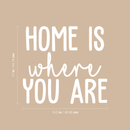 Vinyl Wall Art Decal - Home Is Where You Are - 17" x 18.5" - Modern Inspirational Cute Quote Sticker For Family Home Office Living Room Couple Bedroom Entryway Patio Decor 4