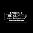 Vinyl Wall Art Decal - Embrace The Glorious Mess That You Are - 10.5" x 23" - Trendy Motivational Good Vibes Self Esteem Sticker Quote For Bedroom Kids Room Playroom School Classroom Decor 4