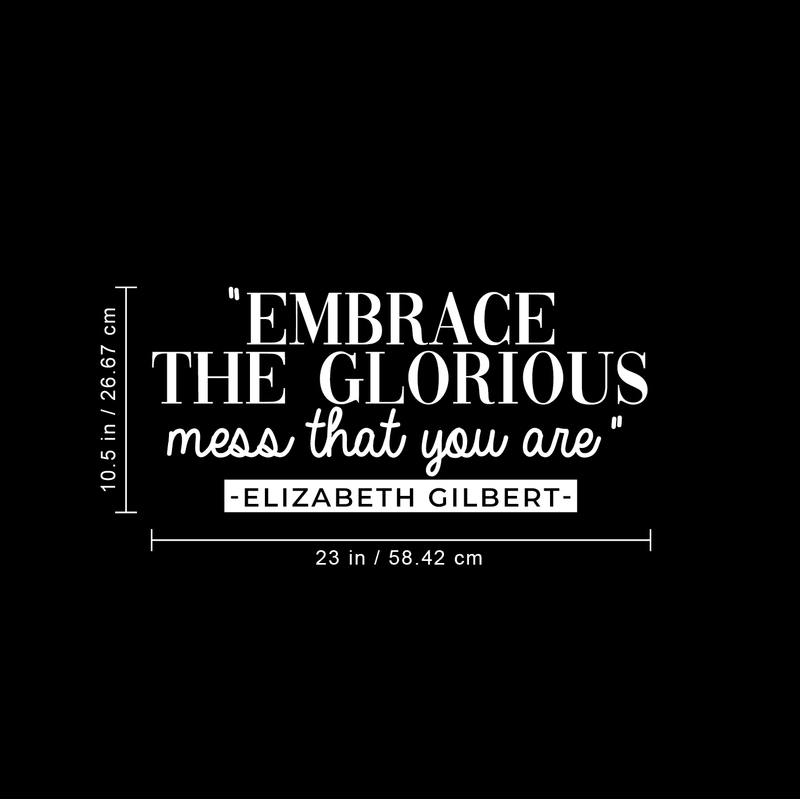 Vinyl Wall Art Decal - Embrace The Glorious Mess That You Are - 10.5" x 23" - Trendy Motivational Good Vibes Self Esteem Sticker Quote For Bedroom Kids Room Playroom School Classroom Decor 4