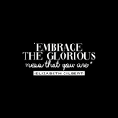 Vinyl Wall Art Decal - Embrace The Glorious Mess That You Are - 10.5" x 23" - Trendy Motivational Good Vibes Self Esteem Sticker Quote For Bedroom Kids Room Playroom School Classroom Decor 1