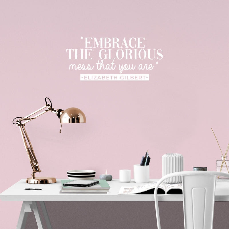 Vinyl Wall Art Decal - Embrace The Glorious Mess That You Are - 10.5" x 23" - Trendy Motivational Good Vibes Self Esteem Sticker Quote For Bedroom Kids Room Playroom School Classroom Decor 3