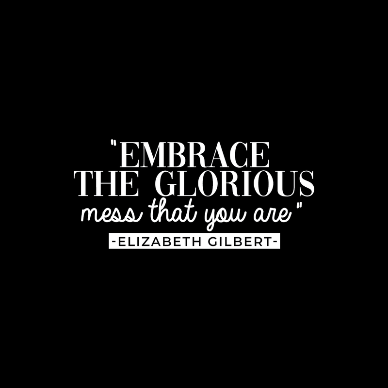Vinyl Wall Art Decal - Embrace The Glorious Mess That You Are - 10.5" x 23" - Trendy Motivational Good Vibes Self Esteem Sticker Quote For Bedroom Kids Room Playroom School Classroom Decor 1