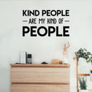 Vinyl Wall Art Decal - Kind People Are My Kind Of People - 17" x 30" - Trendy Motivational Good Vibes Cute Quote Sticker For Bedroom Kids Room Playroom Living Room Office School Classroom Decor 2