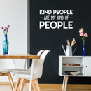 Vinyl Wall Art Decal - Kind People Are My Kind Of People - 17" x 30" - Trendy Motivational Good Vibes Cute Quote Sticker For Bedroom Kids Room Playroom Living Room Office School Classroom Decor 3