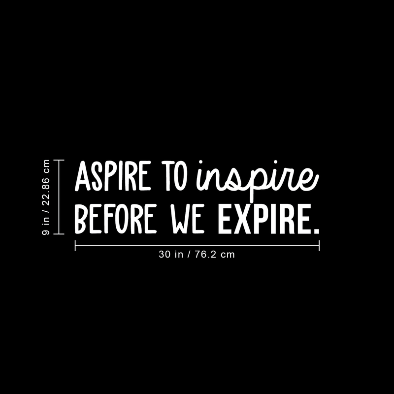 Vinyl Wall Art Decal - Aspire To Inspire Before We Expire - Inspirational Positive Life Quote Sticker For Bedroom Living Room Kids Room Playroom Daycare School Classroom Coffee Shop Decor 2