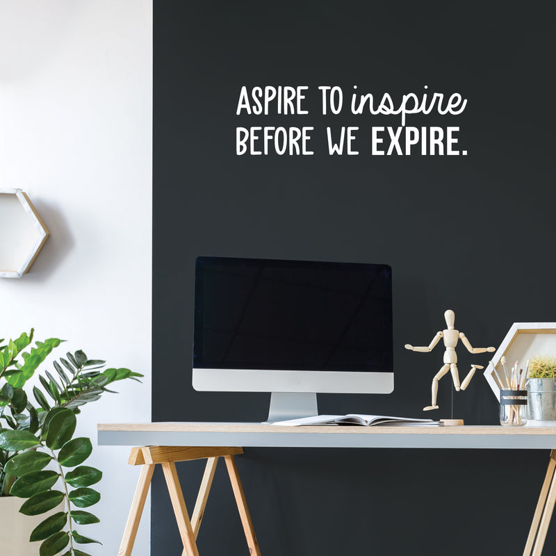 Vinyl Wall Art Decal - Aspire To Inspire Before We Expire - Inspirational Positive Life Quote Sticker For Bedroom Living Room Kids Room Playroom Daycare School Classroom Coffee Shop Decor 3