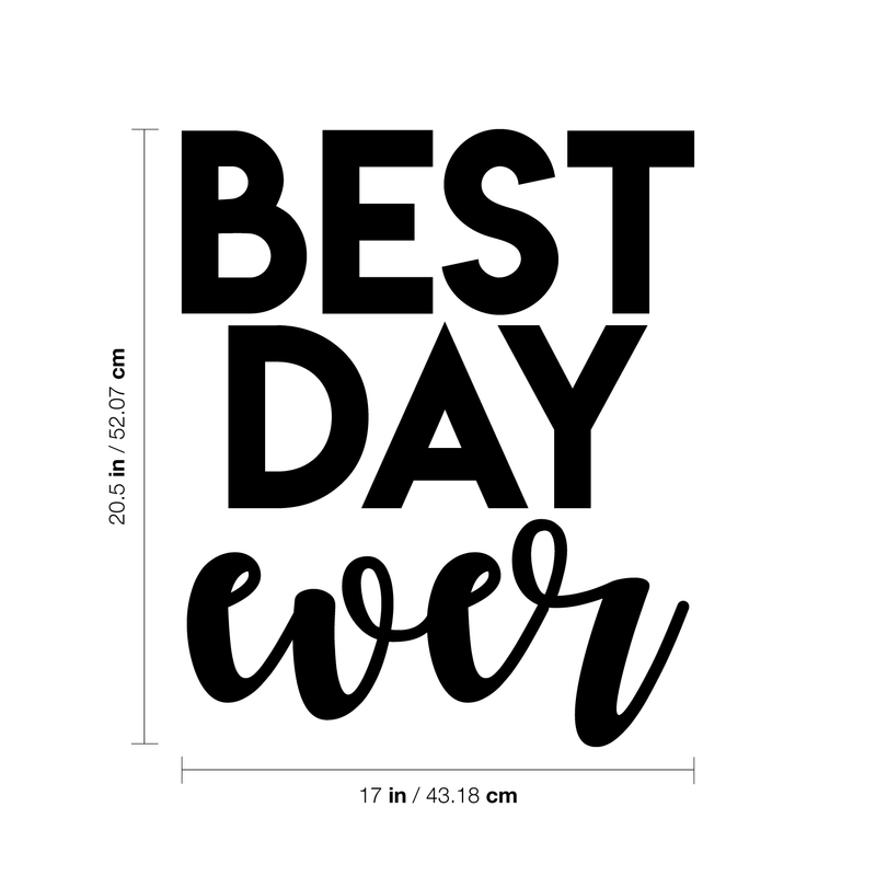 Vinyl Wall Art Decal - Best Day Ever - 20.5" x 17" - Trendy Motivational Positive Quote Sticker For Home Office Bedroom Living Room Kids Room Playroom Store Decor 4