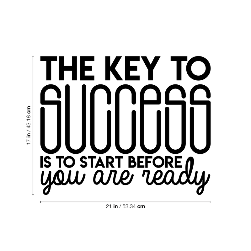 Vinyl Wall Art Decal - The Key To Success Is To Start Before You Are Ready - 17" x 21" - Inspirational Positive Quote Sticker For Living Room Playroom Office Meetings Conference Room School Decor 4