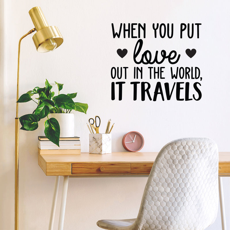 Vinyl Wall Art Decal - When You Put Love Out In The World It Travels - 21.5" x 25"  - Trendy Cute Optimistic Travel Quote Bedroom Living Room Office School Coffee Shop Agency Travelers Decor 2