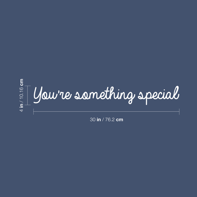 Vinyl Wall Art Decal - You're Something Special - 4" x 30" - Trendy Motivational Good Vibes Cute Quote Sticker For Home Bedroom Kids Room Playroom Nursery Daycare School Classroom Decor 4