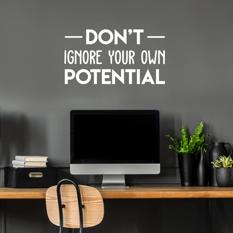 Vinyl Wall Art Decal - Don't Ignore Your Own Potential - 16.5" x 30" - Trendy Motivational Good Vibes Cute Quote Sticker For Home Bedroom Kids Room Playroom Nursery Daycare School Classroom Decor 2