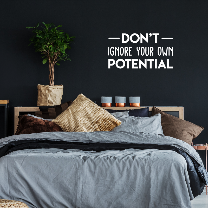 Vinyl Wall Art Decal - Don't Ignore Your Own Potential - 16.5" x 30" - Trendy Motivational Good Vibes Cute Quote Sticker For Home Bedroom Kids Room Playroom Nursery Daycare School Classroom Decor 3