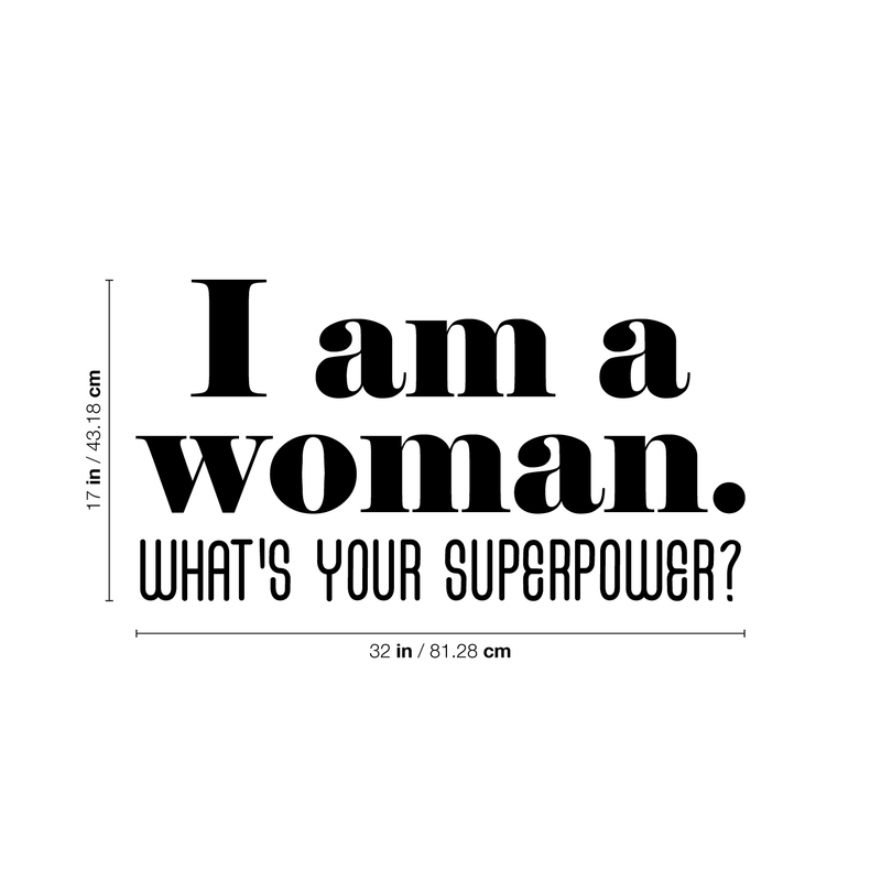 Vinyl Wall Art Decal - I Am A Woman What's Your Superpower - 17" x 32" - Cute Inspirational Optimistic Quote Sticker For Girls Room Closet Playroom Living Room Office Yoga Ballet Feminine Decor 4