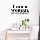 Vinyl Wall Art Decal - I Am A Woman What's Your Superpower - Cute Inspirational Optimistic Quote Sticker For Girls Room Closet Playroom Living Room Office Yoga Ballet Feminine Decor 3