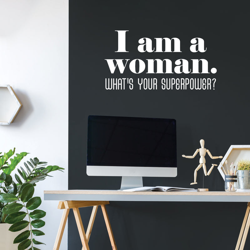 Vinyl Wall Art Decal - I Am A Woman What's Your Superpower - 17" x 32" - Cute Inspirational Optimistic Quote Sticker For Girls Room Closet Playroom Living Room Office Yoga Ballet Feminine Decor 3