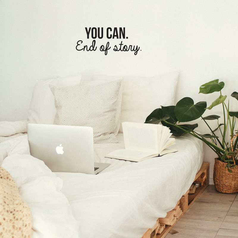 Vinyl Wall Art Decal - You Can. End Of Story - 10.5" x 25" - Modern Motivational Optimistic Quote Sticker For Bedroom Closet Living Room Kids Room Playroom Office Coffee Shop Classroom School Decor 2