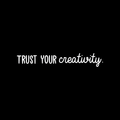 Vinyl Wall Art Decal - Trust Your Creativity - 5" x 30" - Trendy Cute Inspirational Positive Artistic Quote Sticker For Living Room Playroom Office Meetings Conference Room School Classroom Decor 1