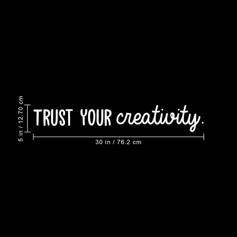 Vinyl Wall Art Decal - Trust Your Creativity - 5" x 30" - Trendy Cute Inspirational Positive Artistic Quote Sticker For Living Room Playroom Office Meetings Conference Room School Classroom Decor 4