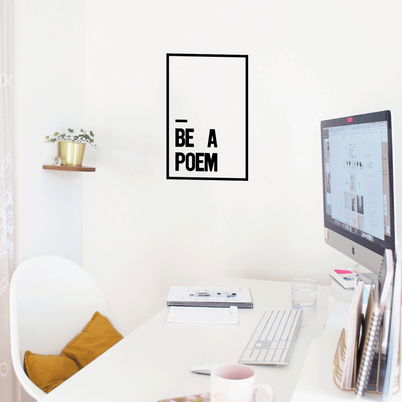 Vinyl Wall Art Decal - Be A Poem - Modern Motivational Cute Self Esteem Sticker Quote For Bedroom Kids Room Living Room Playroom School Classroom Office Decor 3