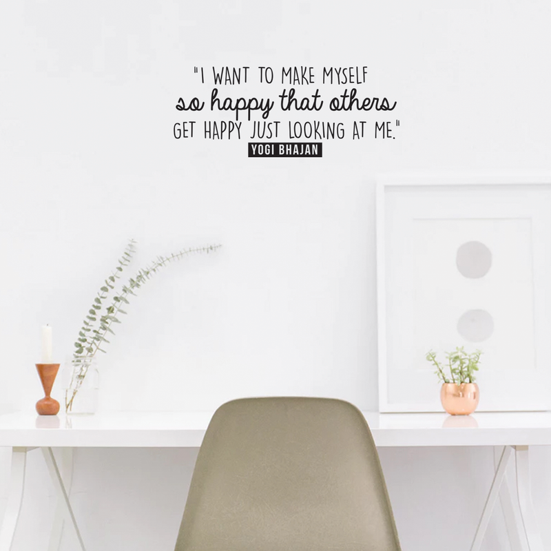Vinyl Wall Art Decal - I Want To Make Myself So Happy That Others... - 10.5" x 26" - Inspirational Cute Self Esteem Quote Sticker For Bedroom Kids Room Playroom Living Room Daycare Classroom Decor 3