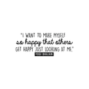 Vinyl Wall Art Decal - I Want To Make Myself So Happy That Others... - 10. Inspirational Cute Self Esteem Quote Sticker For Bedroom Kids Room Playroom Living Room Daycare Classroom Decor 1
