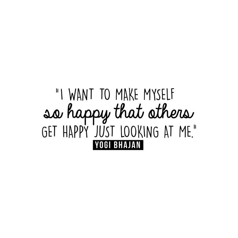 Vinyl Wall Art Decal - I Want To Make Myself So Happy That Others... - 10.5" x 26" - Inspirational Cute Self Esteem Quote Sticker For Bedroom Kids Room Playroom Living Room Daycare Classroom Decor 1